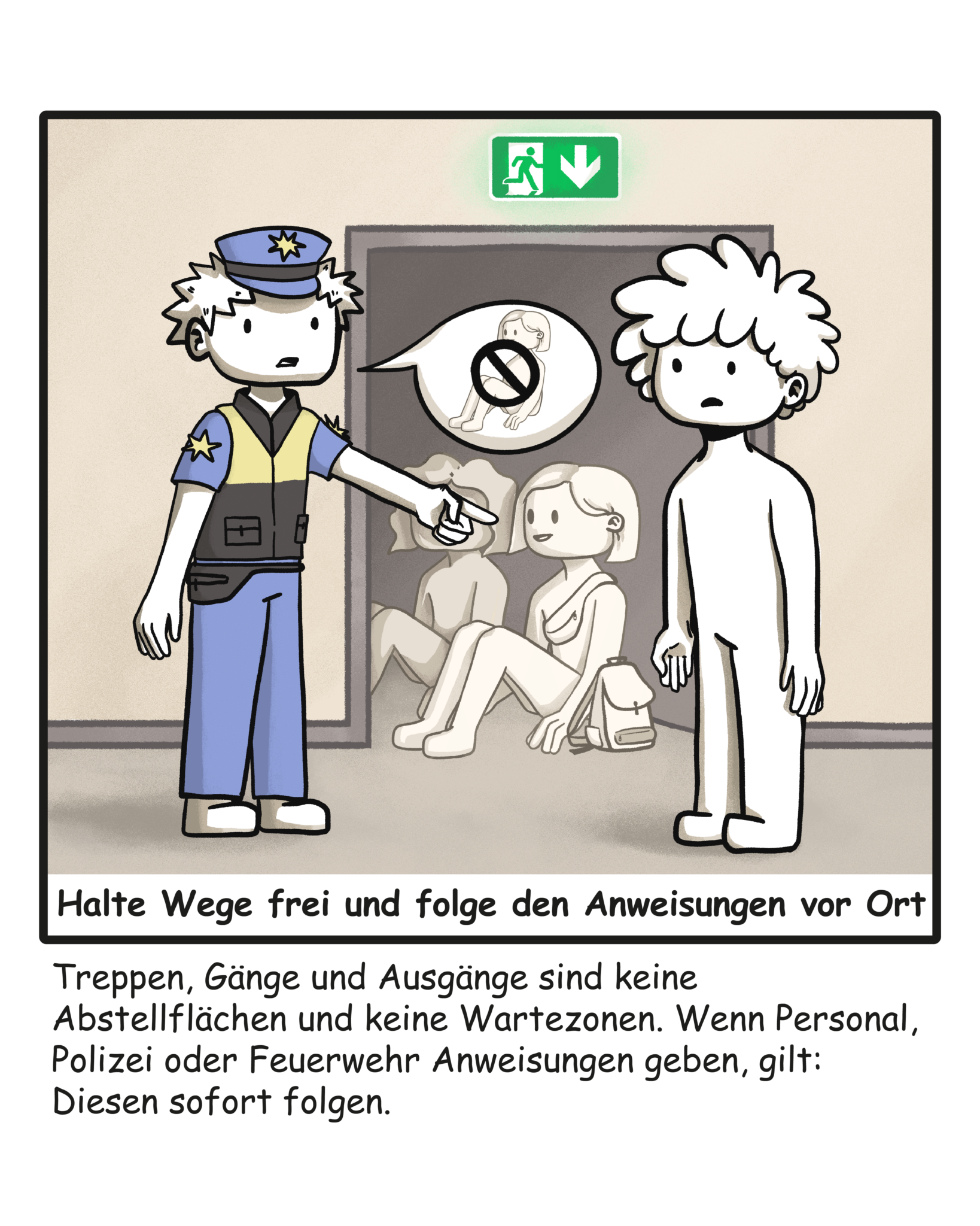 Halte Wege frei und folge den Anweisungen vor Ort.