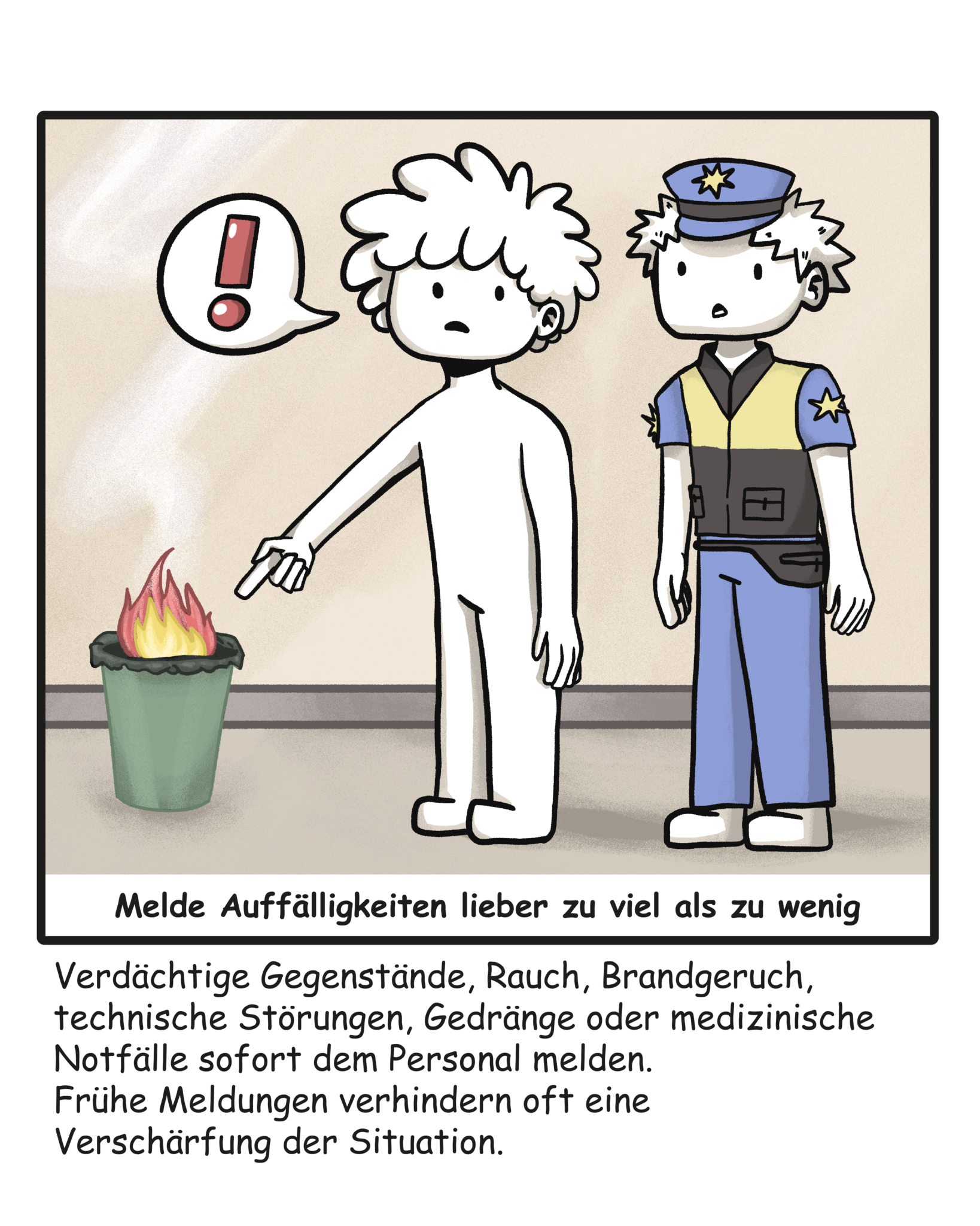 Melde Auffälligkeiten lieber zu viel als zu wenig.
